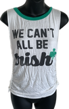 Lucky st Patrick’s day Ireland shamrock drinking party we can’t all be Irish crop tank top graphic holiday backless muscle t shirt